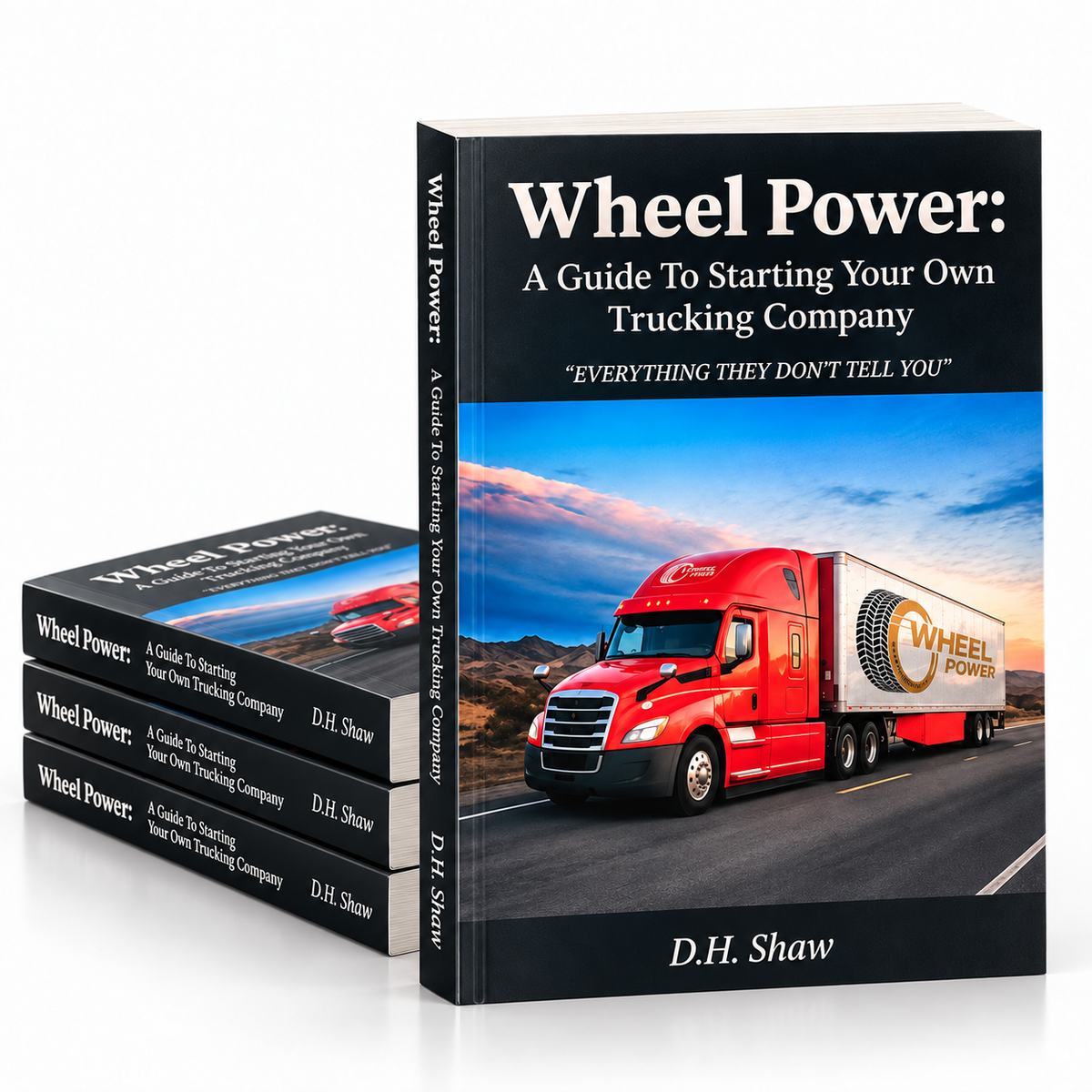 Wheel Power: A Guide To Starting Your Own Trucking Company — Paperback
